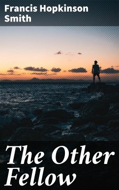 The Other Fellow (eBook, ePUB) - Smith, Francis Hopkinson