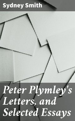 Peter Plymley's Letters, and Selected Essays (eBook, ePUB) - Smith, Sydney