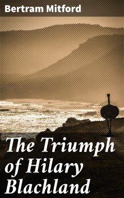 The Triumph of Hilary Blachland (eBook, ePUB) - Mitford, Bertram