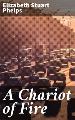 A Chariot of Fire (eBook, ePUB) - Phelps, Elizabeth Stuart