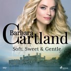 Soft, Sweet & Gentle (Barbara Cartland's Pink Collection 107) (MP3-Download)