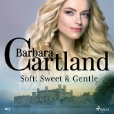 Soft, Sweet & Gentle (Barbara Cartland's Pink Collection 107) (MP3-Download)