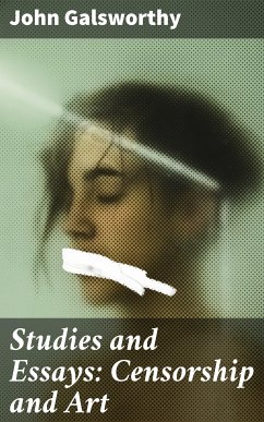 Studies and Essays: Censorship and Art (eBook, ePUB) - Galsworthy, John