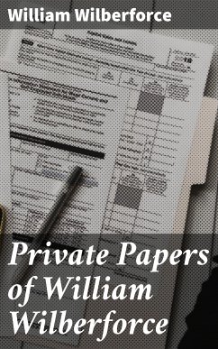 Private Papers of William Wilberforce (eBook, ePUB) - Wilberforce, William