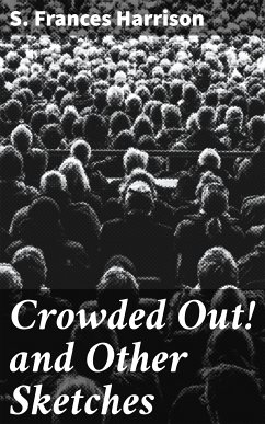 Crowded Out! and Other Sketches (eBook, ePUB) - Harrison, S. Frances