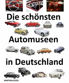 Die schönsten Automuseen in Deutschland (eBook, ePUB) - Kloss, Martina