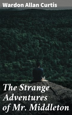 The Strange Adventures of Mr. Middleton (eBook, ePUB) - Curtis, Wardon Allan