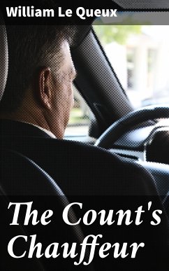 The Count's Chauffeur (eBook, ePUB) - Le Queux, William