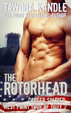 The Rotorhead (Career Soldier: West Point Tour of Duty, #2) (eBook, ePUB) - Kandle, Tawdra