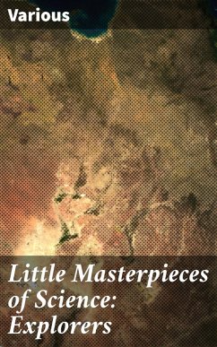 Little Masterpieces of Science: Explorers (eBook, ePUB) - Various