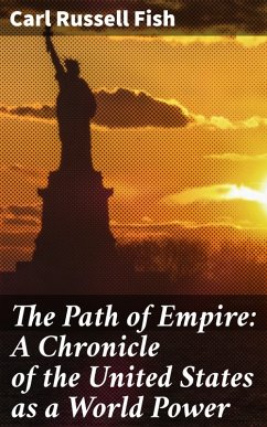 Cover The Path of Empire: A Chronicle of the United States as a World Power (eBook, ePUB)