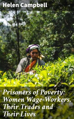 Prisoners of Poverty: Women Wage-Workers, Their Trades and Their Lives (eBook, ePUB) - Campbell, Helen