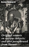 Original sonnets on various subjects; and odes paraphrased from Horace (eBook, ePUB)