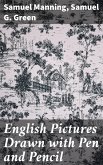 English Pictures Drawn with Pen and Pencil (eBook, ePUB)