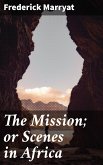 The Mission; or Scenes in Africa (eBook, ePUB)