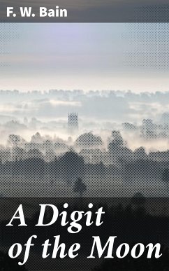 A Digit of the Moon (eBook, ePUB) - Bain, F. W.