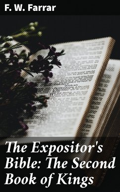 The Expositor's Bible: The Second Book of Kings (eBook, ePUB) - Farrar, F. W.