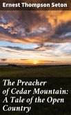 The Preacher of Cedar Mountain: A Tale of the Open Country (eBook, ePUB)