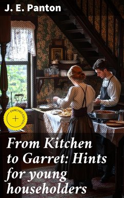 Cover From Kitchen to Garret: Hints for young householders (eBook, ePUB)