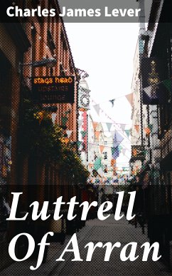 Luttrell Of Arran (eBook, ePUB) - Lever, Charles James