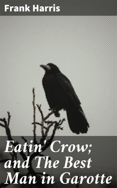 Eatin' Crow; and The Best Man in Garotte (eBook, ePUB) - Harris, Frank