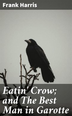 Eatin' Crow; and The Best Man in Garotte (eBook, ePUB) - Harris, Frank