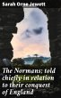 The Normans; told chiefly in relation... - Bild 1