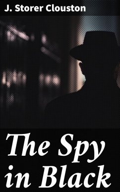 The Spy in Black (eBook, ePUB) - Clouston, J. Storer