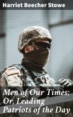 Men of Our Times; Or, Leading Patriots of the Day (eBook, ePUB)