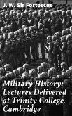 Military History: Lectures Delivered at Trinity College, Cambridge (eBook, ePUB)