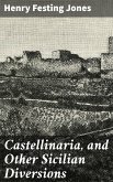 Castellinaria, and Other Sicilian Diversions (eBook, ePUB)