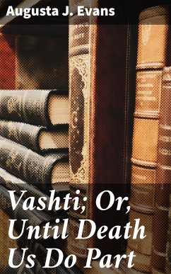 Vashti; Or, Until Death Us Do Part (eBook, ePUB) - Evans, Augusta J.