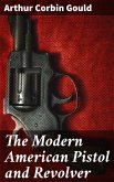 The Modern American Pistol and Revolver (eBook, ePUB)