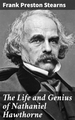 The Life and Genius of Nathaniel Hawthorne (eBook, ePUB) - Stearns, Frank Preston