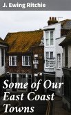 Some of Our East Coast Towns (eBook, ePUB)