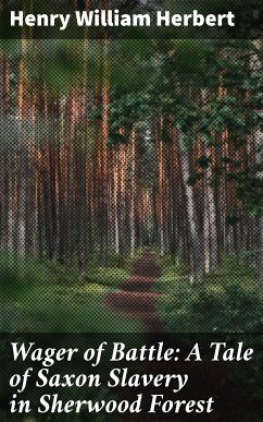 Wager of Battle: A Tale of Saxon Slavery in Sherwood Forest (eBook, ePUB) - Herbert, Henry William