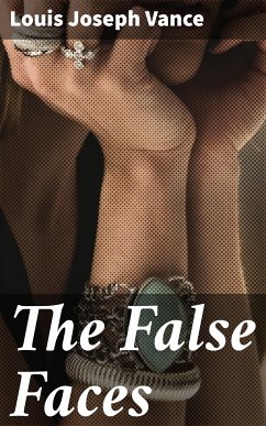 The False Faces (eBook, ePUB) - Vance, Louis Joseph