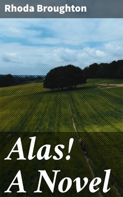 Alas! A Novel (eBook, ePUB) - Broughton, Rhoda