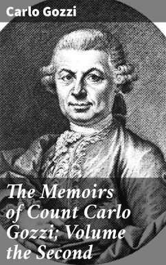 The Memoirs of Count Carlo Gozzi; Volume the Second (eBook, ePUB) - Gozzi, Carlo
