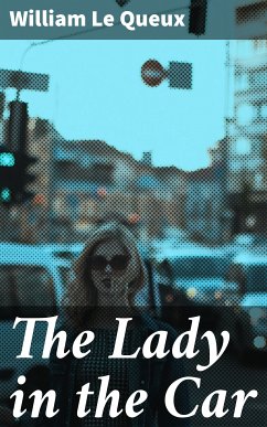 The Lady in the Car (eBook, ePUB) - Le Queux, William