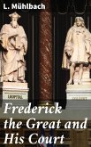Frederick the Great and His Court (eBook, ePUB)