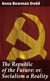 The Republic of the Future; or, Socialism a Reality (eBook, ePUB)