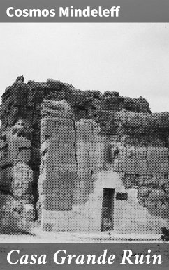 Casa Grande Ruin (eBook, ePUB) - Mindeleff, Cosmos