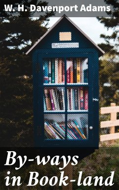 By-ways in Book-land (eBook, ePUB) - Adams, W. H. Davenport