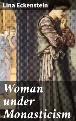 Woman under Monasticism (eBook, ePUB) - Eckenstein, Lina