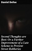 Second Thoughts are Best: Or a Further Improvement of a Late Scheme to Prevent Street Robberies (eBook, ePUB)