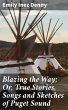 Blazing the Way; Or, True Stories,... - Bild 1