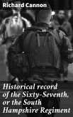 Historical record of the Sixty-Seventh, or the South Hampshire Regiment (eBook, ePUB)