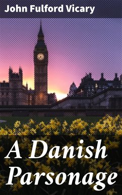 A Danish Parsonage (eBook, ePUB) - Vicary, John Fulford