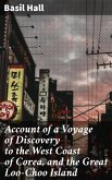 Account of a Voyage of Discovery to the West Coast of Corea, and the Great Loo-Choo Island (eBook, ePUB)